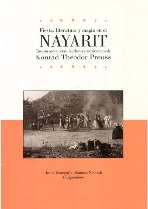 Cover of the book Fiesta, literatura y magia en el Nayarit by Collectif