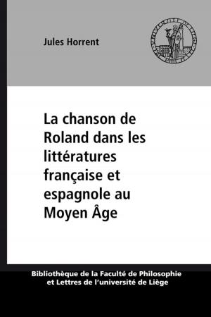 Cover of the book La chanson de Roland dans les littératures française et espagnole au Moyen Âge by Michel Defourny