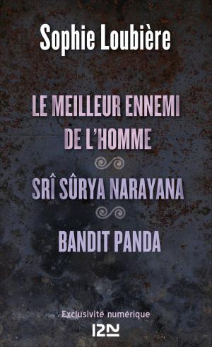 Cover of the book Le meilleur ennemi de l'homme suivi de Srî Sûrya Narayana et BANDIT PANDA by Sébastien GENDRON