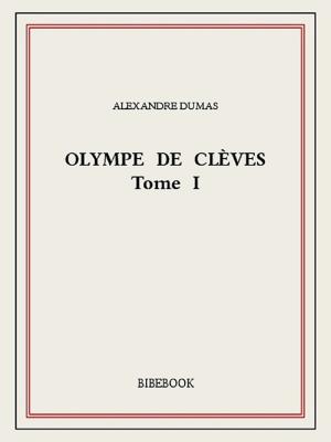 Cover of the book Olympe de Clèves I by Paul Féval