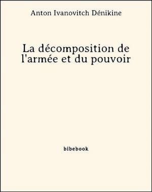 Cover of the book La décomposition de l'armée et du pouvoir by Eugène Boutmy