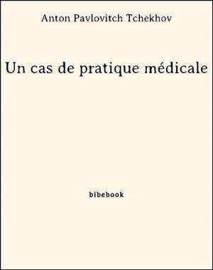 Cover of the book Un cas de pratique médicale by Fiodor Dostoïevski
