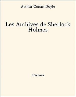 Cover of the book Les Archives de Sherlock Holmes by Honoré de Balzac