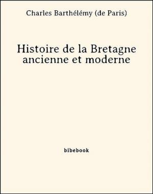 Cover of the book Histoire de la Bretagne ancienne et moderne by Edgar Allan Poe