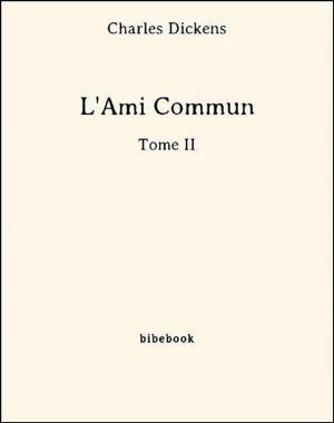 Cover of the book L'Ami Commun - Tome II by Edgar Allan Poe