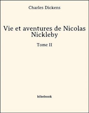 Cover of Vie et aventures de Nicolas Nickleby - Tome II