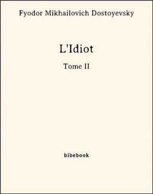 Cover of the book L'Idiot -Tome II by Marie Catherine D'Aulnoy
