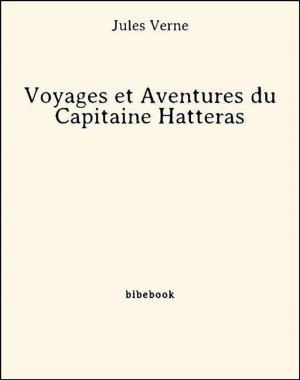 Cover of the book Voyages et Aventures du Capitaine Hatteras by Paul Lafargue