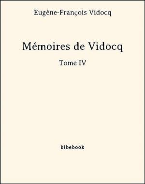 Cover of the book Mémoires de Vidocq - Tome IV by Honoré de Balzac