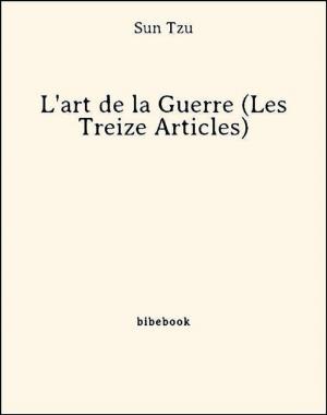 Cover of the book L'art de la Guerre (Les Treize Articles) by Jack London