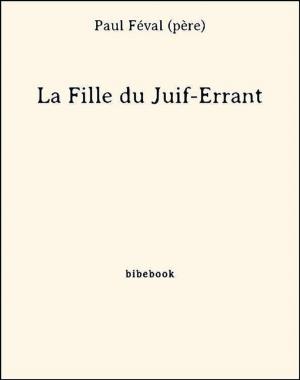 Cover of the book La Fille du Juif-Errant by Honoré de Balzac