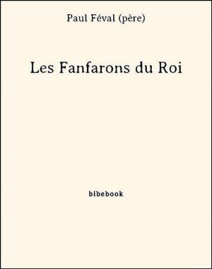 Cover of the book Les Fanfarons du Roi by Stendhal