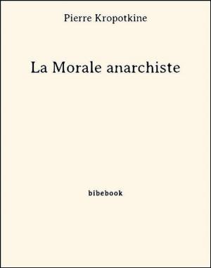 Cover of the book La Morale anarchiste by Erckmann-Chatrian