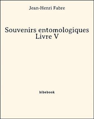 Cover of the book Souvenirs entomologiques - Livre V by Edgar Allan Poe
