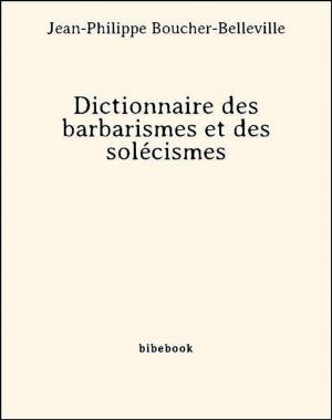 Cover of the book Dictionnaire des barbarismes et des solécismes by Erckmann-Chatrian