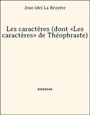 Cover of the book Les caractères (dont «Les caractères» de Théophraste) by Alexandre Dumas