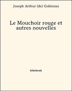 Cover of the book Le Mouchoir rouge et autres nouvelles by Paul D’Ivoi