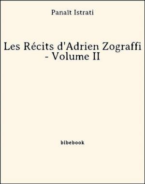 Cover of the book Les Récits d'Adrien Zograffi - Volume II by James fenimore Cooper, James Fenimore Cooper
