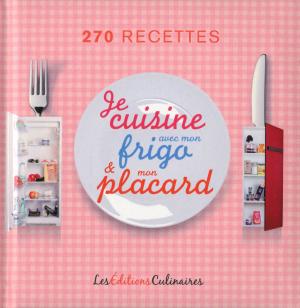 Cover of the book Je cuisine avec mon frigo & mon placard by Guy Savoy, Christian Boudard