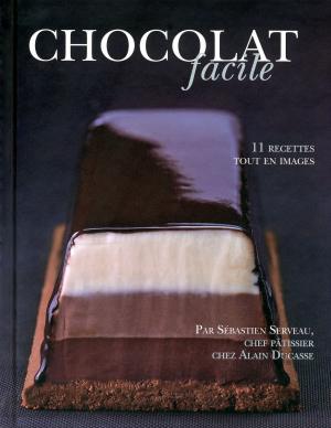 Cover of the book Chocolat facile by Alain Ducasse