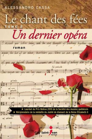 Cover of the book Le chant des fées, tome 2 : Un dernier opéra by Luc Desilets