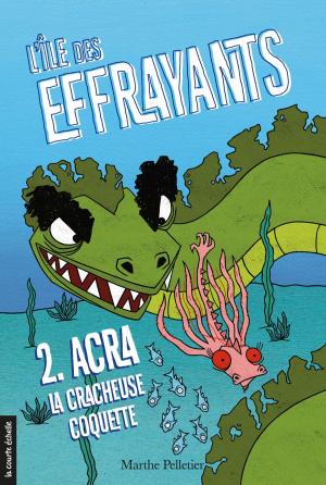 Cover of the book Acra, la cracheuse coquette by Marc André Brouillette