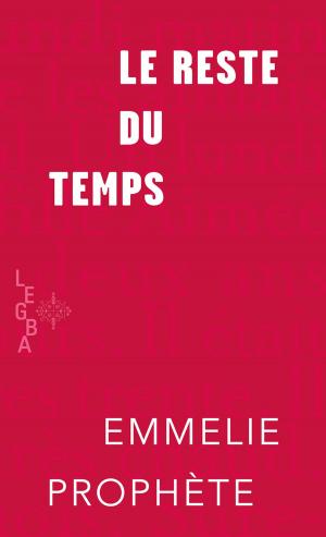 Cover of the book Le reste du temps by Lyonel Trouillot