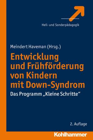 Cover of the book Entwicklung und Frühförderung von Kindern mit Down-Syndrom by Julia Mendzheritskaya, Immanuel Ulrich, Miriam Hansen, Carmen Heckmann, Christoph Steinebach