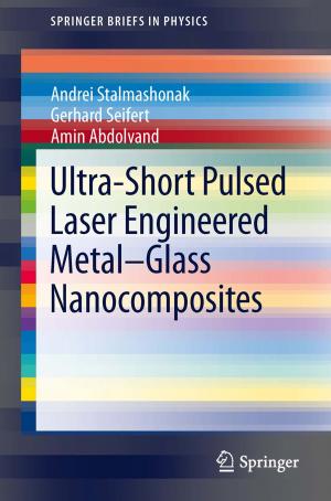 Book cover of Ultra-Short Pulsed Laser Engineered Metal-Glass Nanocomposites