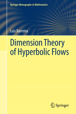 Cover of the book Dimension Theory of Hyperbolic Flows by Bannour Ahmed, Mohammad Abdul Matin