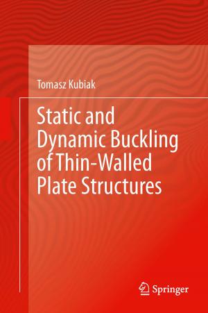 Cover of the book Static and Dynamic Buckling of Thin-Walled Plate Structures by Fanica Cimpoesu, Marilena Ferbinteanu, Mihai V. Putz