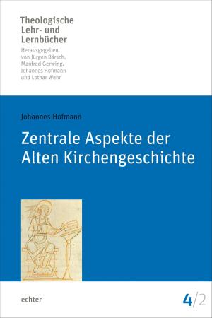 Cover of the book Zentrale Aspekte der Alten Kirchengeschichte by 