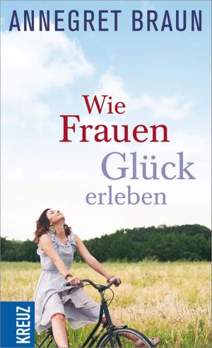 Book cover of Wie Frauen Glück erleben