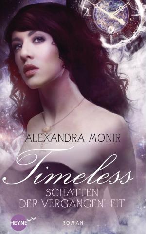 Cover of the book Timeless - Schatten der Vergangenheit by Nora Roberts