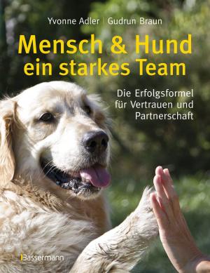 Cover of the book Mensch und Hund - ein starkes Team by Jakki Friedman, Francesca Librae