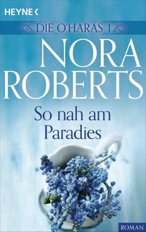 Cover of the book Die O'Haras 1. So nah am Paradies by Anne Perry