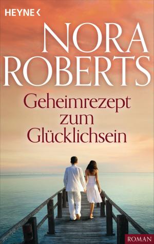 Cover of the book Geheimrezept zum Glücklichsein by Adam Nevill