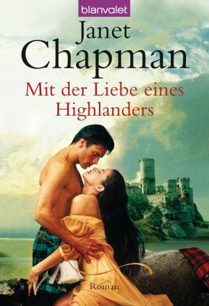 Cover of the book Mit der Liebe eines Highlanders by James Rollins