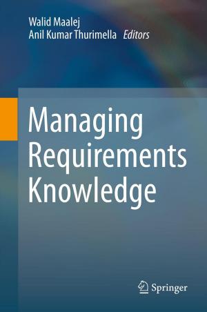 Cover of the book Managing Requirements Knowledge by Wolfgang Schwarz, Harald Scheid