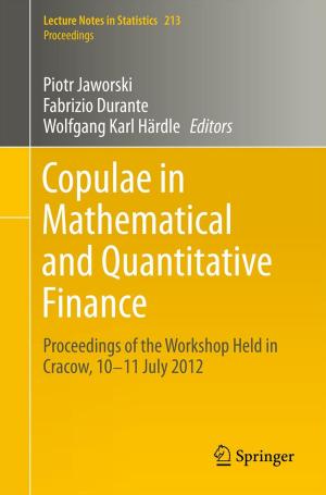 Cover of the book Copulae in Mathematical and Quantitative Finance by Benjamin von dem Berge, Thomas Poguntke, Peter Obert, Diana Tipei