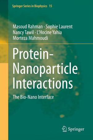 Cover of the book Protein-Nanoparticle Interactions by E. Edmund Kim, J. Aoki, H. Baghaei, Edward F. Jackson, S. Ilgan, T. Inoue, H. Li, J. Uribe, F.C.L. Wong, W.-H. Wong, D.J. Yang
