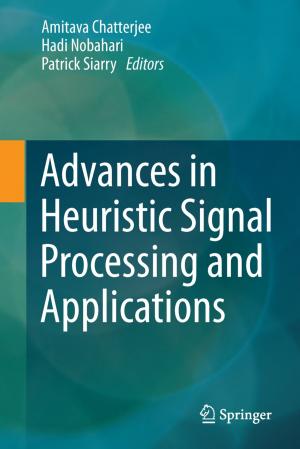 Cover of the book Advances in Heuristic Signal Processing and Applications by Doychin N. Angelov, Michael Walther, Michael Streppel, Orlando Guntinas-Lichius, Wolfram F. Neiss