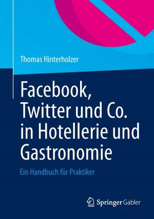 Cover of the book Facebook, Twitter und Co. in Hotellerie und Gastronomie by Zhaohao Sun, Gavin R. Finnie