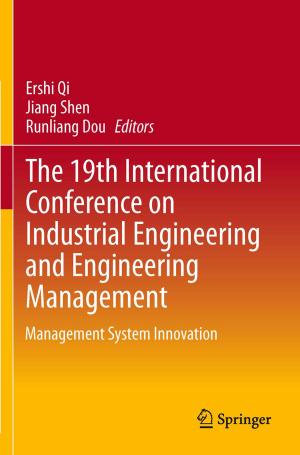 Cover of the book The 19th International Conference on Industrial Engineering and Engineering Management by Dietmar Findeisen, Siegfried Helduser