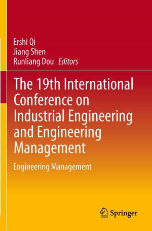 Cover of the book The 19th International Conference on Industrial Engineering and Engineering Management by Huaiqi Wu