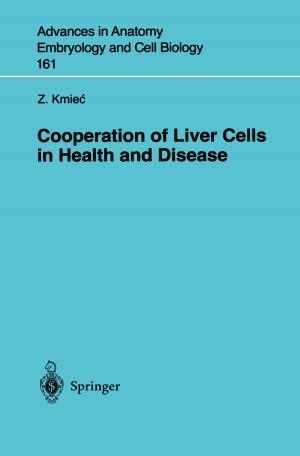 Cover of the book Cooperation of Liver Cells in Health and Disease by G.E. Burch, L.S. Chung, R.L. DeJoseph, J.E. Doherty, D.J.W. Escher, S.M. Fox, T. Giles, R. Gottlieb, A.D. Hagan, W.D. Johnson, R.I. Levy, M. Luxton, M.T. Monroe, L.A. Papa, T. Peter, L. Pordy, B.M. Rifkind, W.C. Roberts, A. Rosenthal, N. Ruggiero, R.T. Shore, G. Sloman, C.L. Weisberger, D.P. Zipes