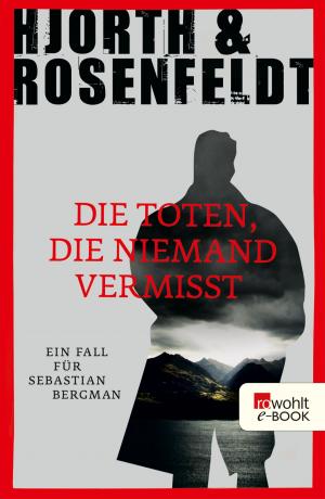 Cover of the book Die Toten, die niemand vermisst by Jürgen Lotz