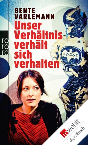 Cover of the book Unser Verhältnis verhält sich verhalten by Renate Bergmann