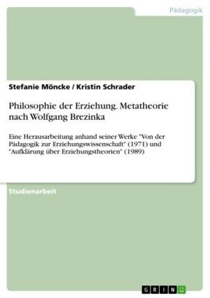 Cover of the book Philosophie der Erziehung. Metatheorie nach Wolfgang Brezinka by Adrian Hartke