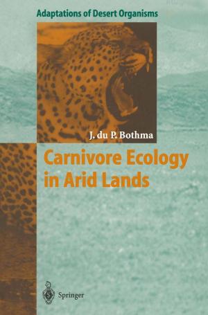 Cover of the book Carnivore Ecology in Arid Lands by Doychin N. Angelov, Michael Walther, Michael Streppel, Orlando Guntinas-Lichius, Wolfram F. Neiss